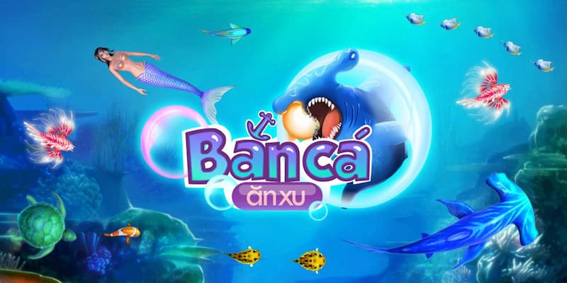 Bắn cá ăn xu Bongvip - Chơi game kiếm thu nhập cực lớn